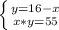 \left \{ {{y=16 -x} \atop {x*y =55}} \right.