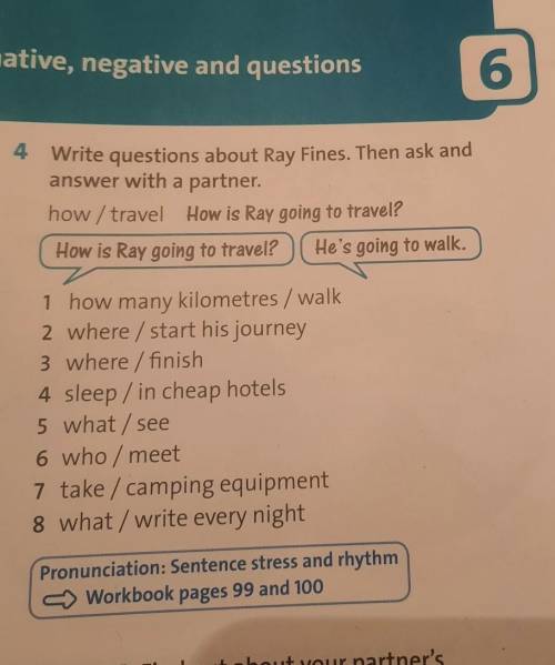 4 Write questions about Ray Fines. Then ask and answer with a partner. how / travel How is Ray going