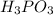 {H}_{3}P{O}_{3}