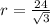 r = \frac{24}{ \sqrt{3} }