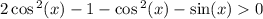 2 \cos {}^{2} (x) - 1 - \cos {}^{2} (x) - \sin(x ) 0