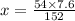 x = \frac{54 \times 7.6}{152}