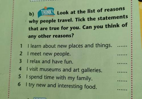 b) THINK! Look at the list of reasons why people travel. Tick the statements that are true for you. 