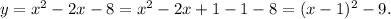 y=x^2-2x-8=x^2-2x+1-1-8=(x-1)^2-9.\\