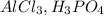 AlCl_{3}, H_{3}PO_{4}