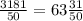 \frac{3181}{50} = 63 \frac{31}{50}