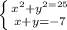 \left \{ {{x^{2} +y^{2=25} } \atop {x+y=-7}} \right.