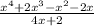 \frac{ {x}^{4} + 2 {x}^{3} - {x}^{2} - 2x}{4x + 2}