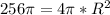 256\pi = 4\pi * R^2