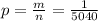 p=\frac{m}{n} =\frac{1}{5040}