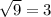 \sqrt{9 } = 3 \\