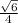 \frac{ \sqrt{6} }{4}