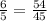 \frac{6}{5} =\frac{54}{45}