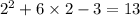 2 ^{2} + 6 \times 2 - 3 = 13