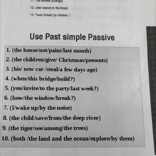 Use Past simple Passive 1. (the house/not/paint/last month) 2. (the children/givel Christmas/present