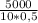 \frac{5000}{10 * 0,5}