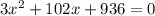 3x^2+102x+936=0