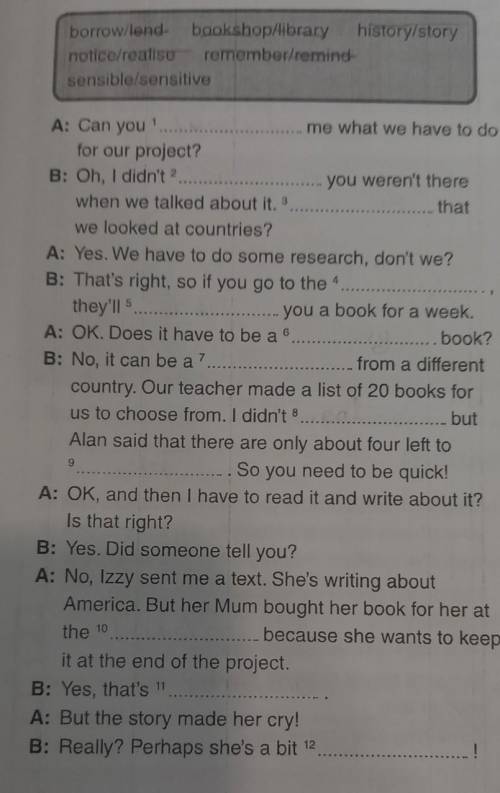 head. 2 Complete the conversation with the correct word - from each pair in the box. borrow/lend boo