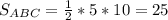 S_{ABC}= \frac{1}{2}*5*10=25