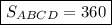 \boxed{S_{ABCD} = 360}