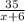 \frac{35}{x+6}