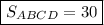 \boxed{S_{ABCD} = 30}