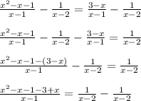 \frac{x^2-x-1}{x-1} - \frac{1}{x-2} = \frac{3-x}{x-1} -\frac{1}{x-2} frac{x^2-x-1}{x-1} - \frac{1}{x-2} - \frac{3-x}{x-1} = \frac{1}{x-2} frac{x^2-x-1-(3-x)}{x-1} - \frac{1}{x-2} =\frac{1}{x-2} frac{x^2-x-1-3+x}{x-1} = \frac{1}{x-2} -\frac{1}{x-2} 