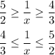 \displaystyle \frac{5}{2}\geq \frac{1}{x}\geq \frac{4}{3}\\ \\ \frac{4}{3}\leq \frac{1}{x} \leq \frac{5}{2}