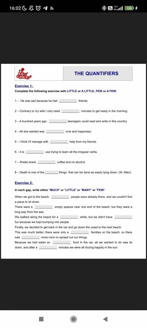 Complete the following exercise with LITTLE or A LITTLE, FEW or A FEW. 4 - all she wanted was ___ lo