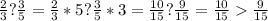 \frac{2}{3}?\frac{3}{5} =\frac{2}{3}*5?\frac{3}{5}*3=\frac{10}{15}?\frac{9}{15} =\frac{10}{15} \frac{9}{15}