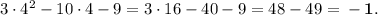 3\cdot 4^2-10\cdot 4-9=3\cdot 16-40-9=48-49=\bf -1.