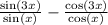 \frac{ \sin(3x) }{ \sin(x) } - \frac{ \cos(3x) }{ \cos(x) }