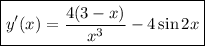 \boxed{y'(x) = \dfrac{4(3 - x)}{x^{3}} -4 \sin 2x}