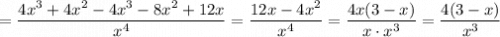 = \dfrac{4x^{3} + 4x^{2} - 4x^{3} - 8x^{2} + 12x}{x^{4}} = \dfrac{12x - 4x^{2} }{x^{4}} = \dfrac{4x(3 - x)}{x \cdot x^{3}} = \dfrac{4(3 - x)}{x^{3}}