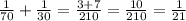 \frac{1}{70} +\frac{1}{30} =\frac{3+7}{210} =\frac{10}{210}=\frac{1}{21}