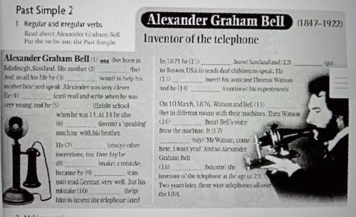 ответьте на вопросы второго задания по тексту. 2. Correct the sentences about Alexander Graham Bell.