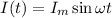 I(t) = I_{m} \sin \omega t