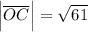 \Big|\overline{OC}\Big|=\sqrt{61}