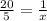 \frac{20}{5}=\frac{1}{x}