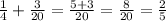 \frac{1}{4} +\frac{3}{20} =\frac{5+3}{20} =\frac{8}{20}=\frac{2}{5}