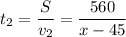 \displaystyle t_2 = \frac{S}{v_2} =\frac{560}{x-45}