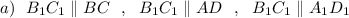 a)\ \ B_1C_1\parallel BC\ \ ,\ \ B_1C_1\parallel AD\ \ ,\ \ B_1C_1\parallel A_1D_1