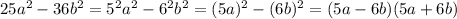 25a^2-36b^2=5^2a^2-6^2b^2=(5a)^2-(6b)^2=(5a-6b)(5a+6b)