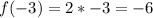 f(-3)=2*-3=-6