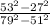 \frac{53^{2}-27^{2}}{79^{2}-51^{2}}