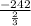 \frac{-242}{\frac{2}{3}}