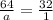 \frac{64}{a}= \frac{32}{1}