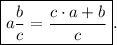 \boxed{\displaystyle a\frac{b}{c} =\frac{c\cdot a+b}{c} } .