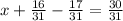 x+\frac{16}{31}-\frac{17}{31} =\frac{30}{31}