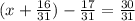 (x+\frac{16}{31})-\frac{17}{31} =\frac{30}{31}